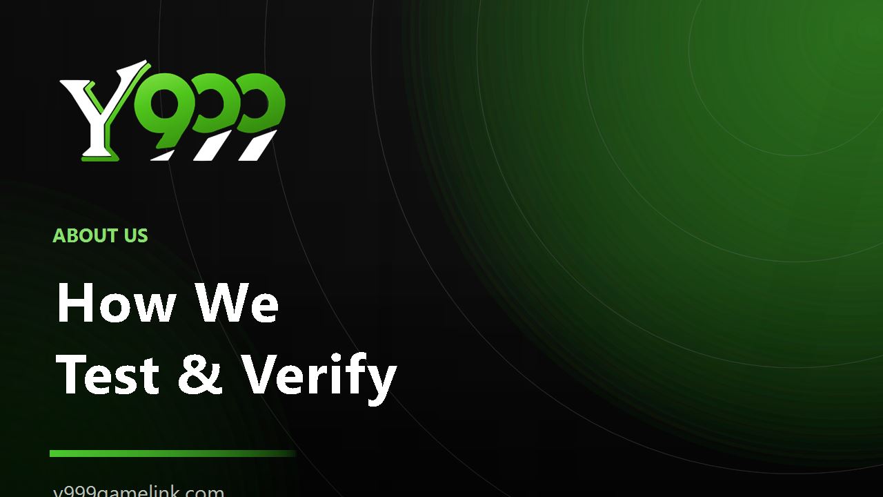 How Y999gamelink.com tests and verifies what it publishes